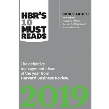 HBR's 10 Must Reads 2019: The Definitive Management Ideas of the Year from Harvard Business Review