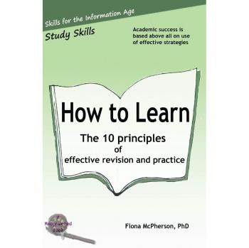 Cómo Aprender: Los 10 Principios de Revisión y Práctica Efectiva (Habilidades de Estudio, Banda 3)