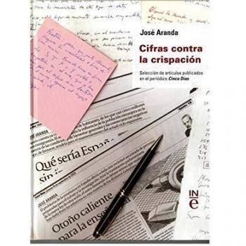 Cifras contra la crispación: Selección de artículos publicados en el periódico Cinco Días
