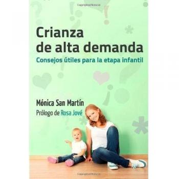 Crianza de Alta Demanda.: Consejos utiles para la etapa infantil - 9781499366549