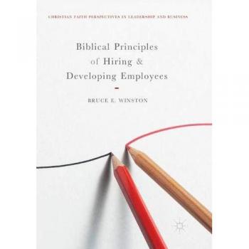 Biblical Principles of Hiring and Developing Employees