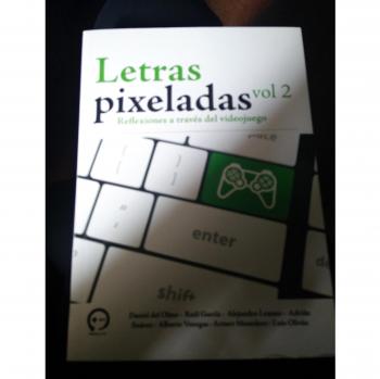 Letras pixeladas vol.2: Reflexiones a través del videojuego