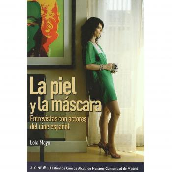 Piel y la mascara, la - entrevistas con actores del cine español