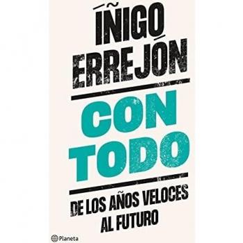 Con todo: De los años veloces al futuro