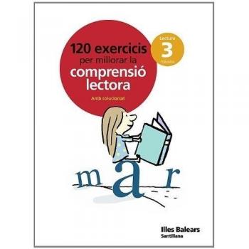 120 EXERCICIS PER MILLORAR LA COMPRENSIO LECTORA 3 PRIMARIA - 9788429499704