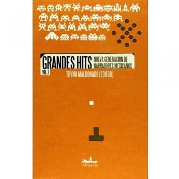 Grandes hits/ Greatest Hits: Nueva generacion de narradores mexicanos/ New Generation of Mexican Narrators: 1