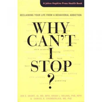 Why Can't I Stop? Reclaiming Your Life from a Johns Hopkins Press Health Book