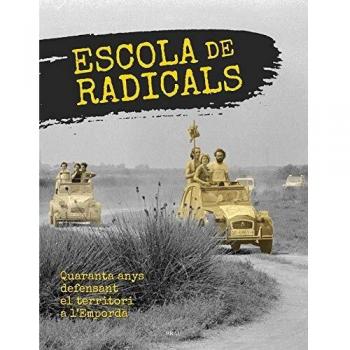 Escola de radicals: Quaranta anys defensant el territori de l'Empordà