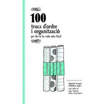 100 Trucs D'Ordre I Organització: per fer-te la vida més fàcil: 3