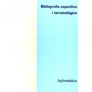 Bibliografia específica i terminològica d'Informàtica: 9