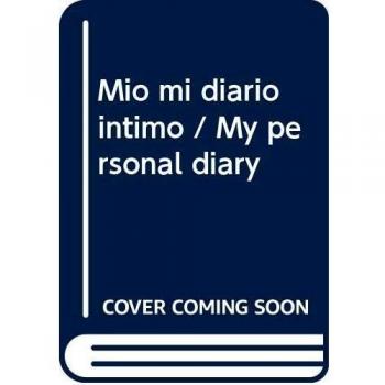 Mio mi diario intimo / My personal diary