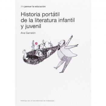 HISTORIA PORTATÍL DE LA LITERATURA INFANTIL - Ana Garralón De La Torre