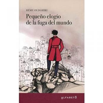 Pequeño Elogio De La Fuga Del Mundo