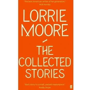 Cuentos Completos de Lorrie Moore - Edición Especial