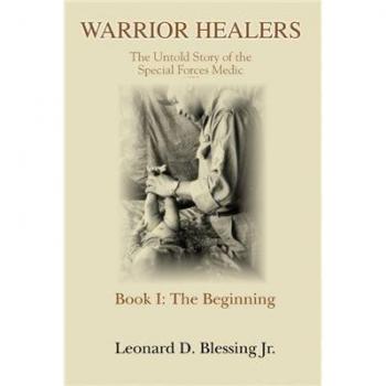 Warrior Healers: The Untold Story of the Special Forces Medic - Paperback Edition