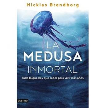 La medusa inmortal: Todo lo que hay que saber para vivir más años: 339 (Imago Mundi