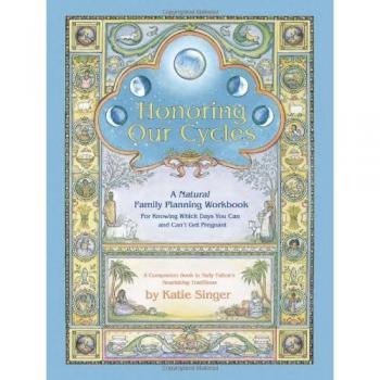 Honoring Our Cycles: A Natural Family Planning Workbook