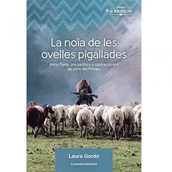 La noia de les ovelles pigallades: Anna Plana, una pastora a contracorrent als cims del Pirineu: 3