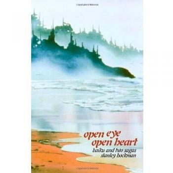 Ojos Abiertos, Corazón Abierto: Haikus y Dos Sagas - Edición en Tapa Blanda