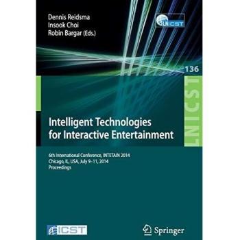 Intelligent Technologies for Interactive Entertainment: 6th International Conference, INTETAIN 2014, Chicago, IL, USA, July 9-11, 2014. Proceedings ... and Telecommunications Engineering)