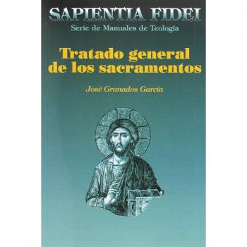 Tratado general De Los Sacramentos
