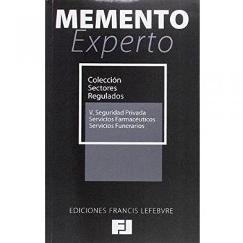 Memento Experto Colección Sectores Regulados: V. Seguridad Privada. Servicios Farmaceúticos. Servicios Funerarios: 5