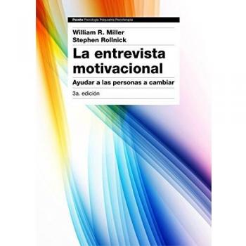 La entrevista motivacional 3ª edición: Ayudar a las personas a cambiar