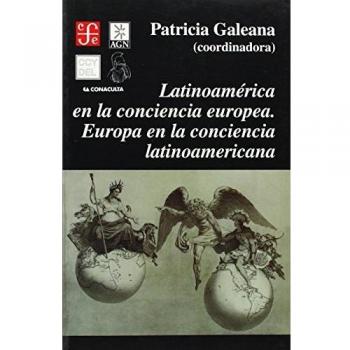Latinoamerica En La Conciencia Europea. Europa En La Conciencia Latinoamericana