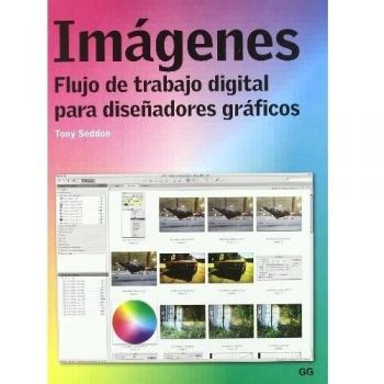 Imágenes.: Flujo de trabajo digital para diseñadores gráficos