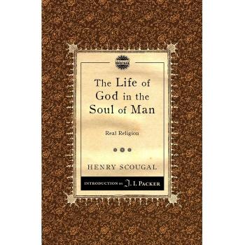 The Life of God in the Soul of Man: Real Religion