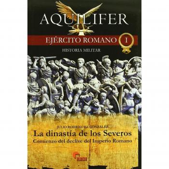 Aquilifer - ejecito romano I - la dinastia de los severos