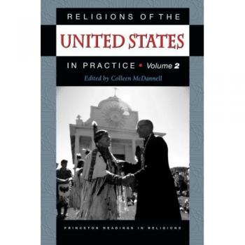 Princeton Readings in Religion: U.S. Religions in Practice, Volume 2