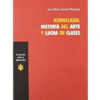 Iconoclasia, historia del arte y lucha de clases