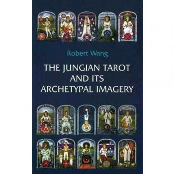 The Jungian Tarot and its Archetypal Imagery: Volume 2: Volume II of the Jungian Tarot Trilogy