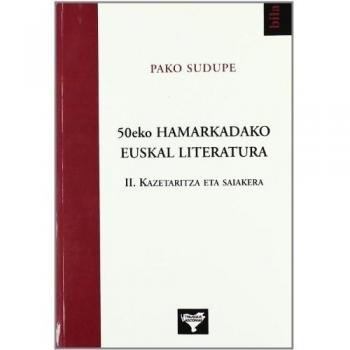 50eko Hamarkadako Euskal Literatura 2 - Kazetaritza Eta Saiakera
