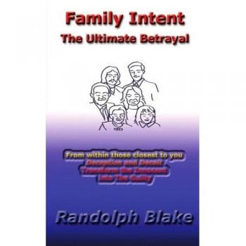 Family Intent: The Ultimate Betrayal - A Psychological Thriller Novel