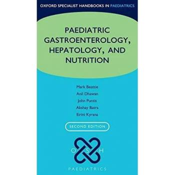 Oxford Specialist Handbook of Paediatric Gastroenterology, Hepatology, and Nutrition
