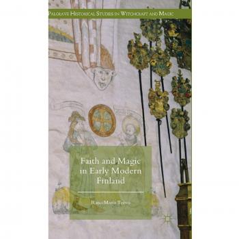 Faith and Magic in Early Modern Finland