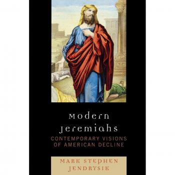 Modern Jeremiahs: Contemporary Perspectives on American Decline