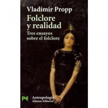 Folclore y realidad: Tres ensayos sobre el folclore - Vladimir J. Propp