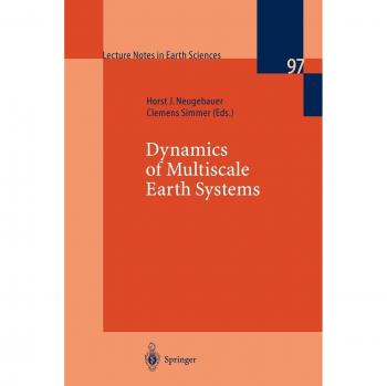 Multiscale Earth Systems Dynamics: Lecture Notes in Earth Sciences, Volume 97