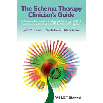 Schema Therapy Clinician's Guide by Joan M. Farrell, John Wiley & Sons, Inc