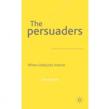 The Persuaders: When Lobbyists Matter