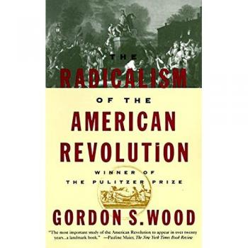 Radicalism of the American Revolution