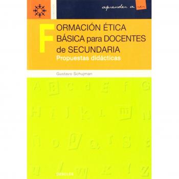 Formación ética básica para docentes de secundaria. Propuestas didácticas