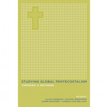 Studying Global Pentecostalism: Theories and Methods