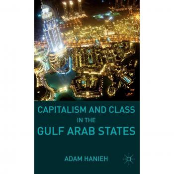 Capitalism and Class in the Gulf Arab States