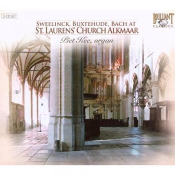 SWEELINCK-BUXTEHUDE-J.S.BACH: At St. Laurens' Church Alkmaar