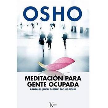 Meditación para gente ocupada: Consejos para acabar con el estrés
