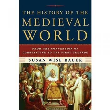 The History of the Medieval World: From the Conversion of Constantine to the First Crusade